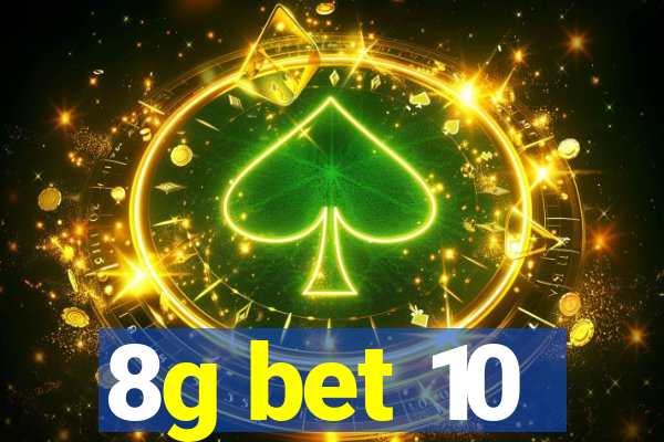 8g bet 10