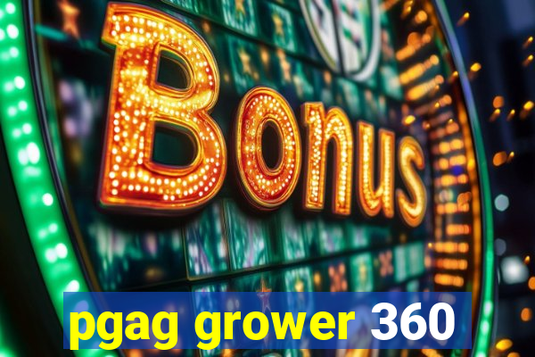 pgag grower 360