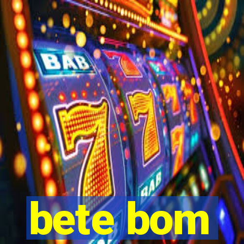 bete bom