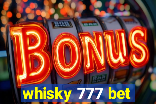 whisky 777 bet