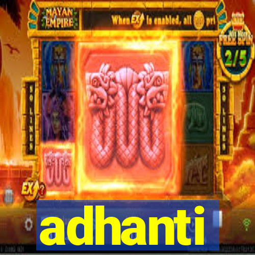 adhanti