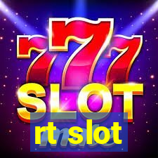 rt slot