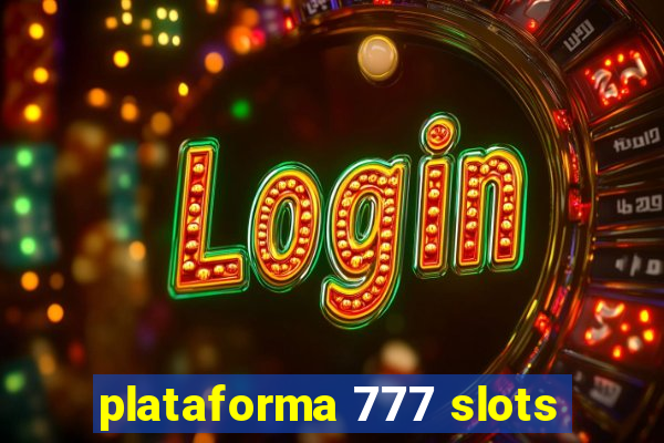 plataforma 777 slots