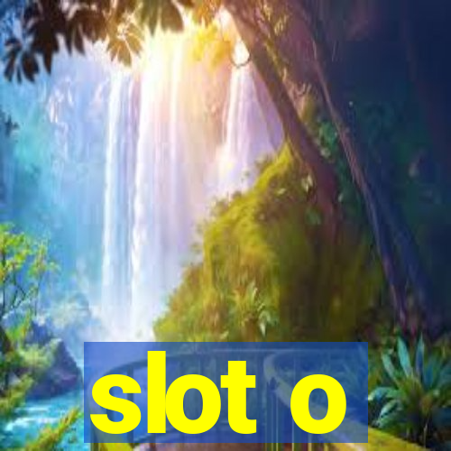 slot o