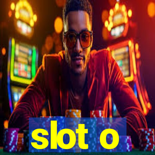 slot o