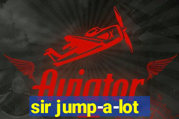 sir jump-a-lot