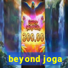 beyond joga