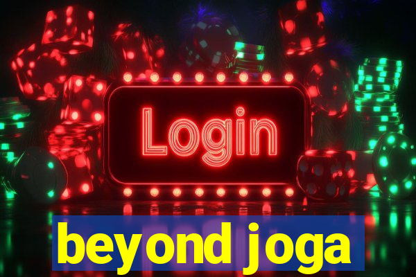 beyond joga