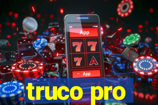 truco pro