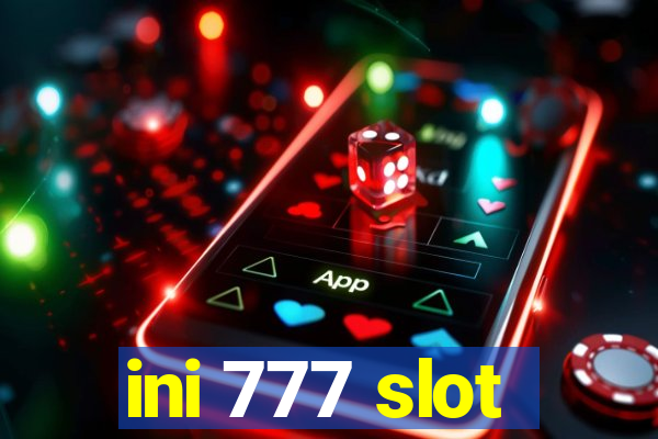 ini 777 slot