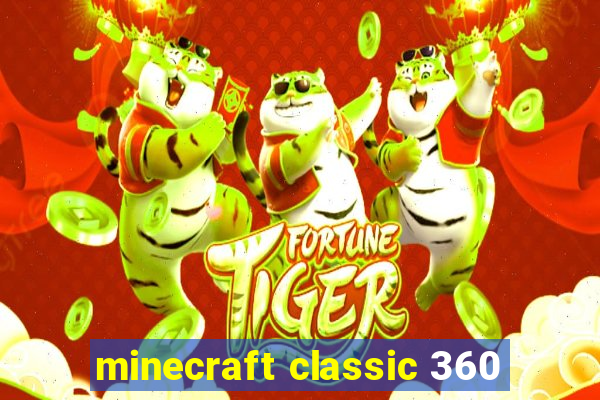 minecraft classic 360