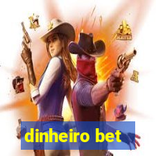 dinheiro bet