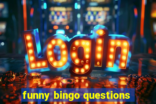 funny bingo questions