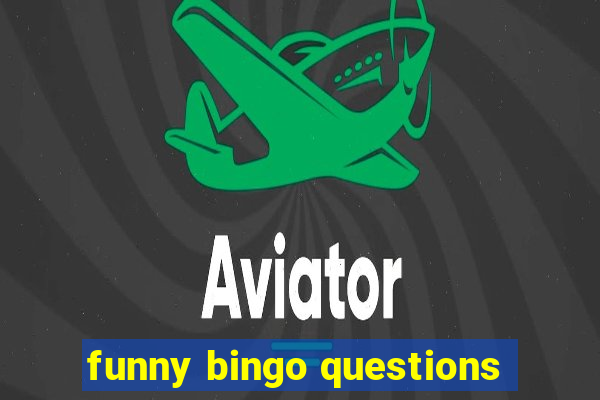 funny bingo questions