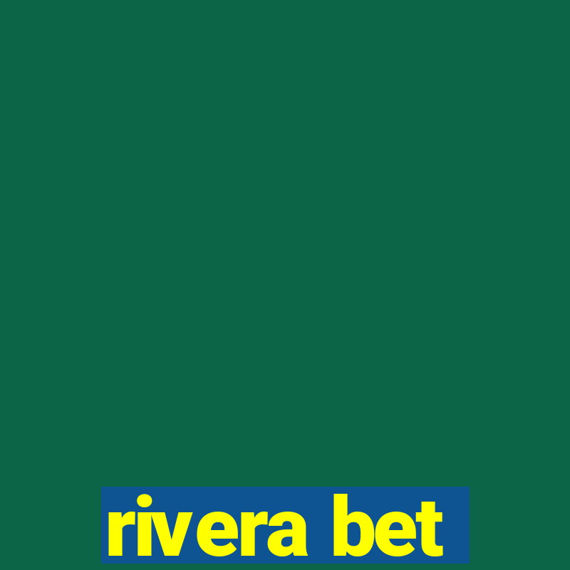 rivera bet