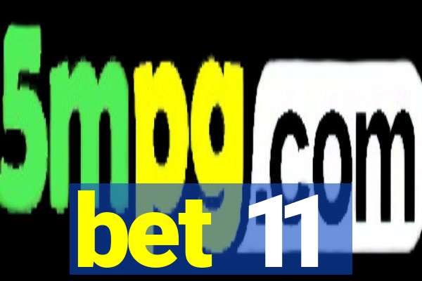 bet 11