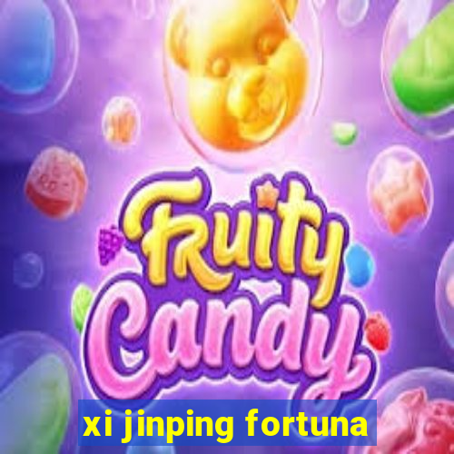 xi jinping fortuna