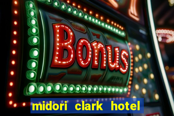 midori clark hotel and casino