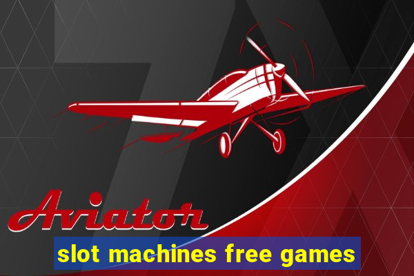 slot machines free games