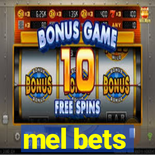 mel bets