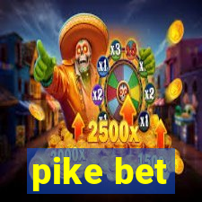 pike bet