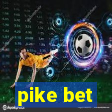 pike bet