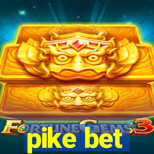 pike bet