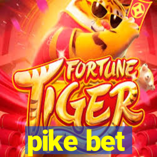 pike bet