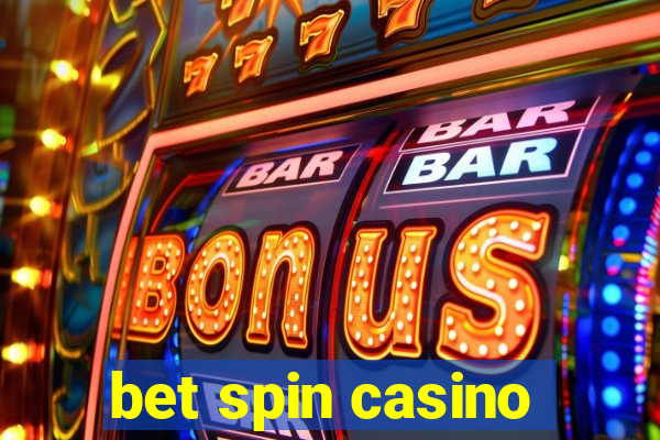 bet spin casino