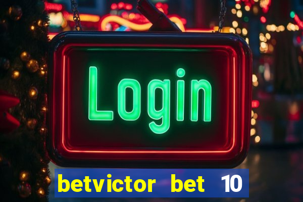 betvictor bet 10 get 40 terms