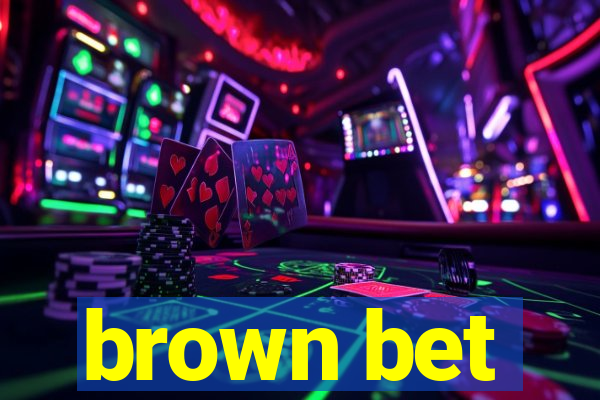 brown bet