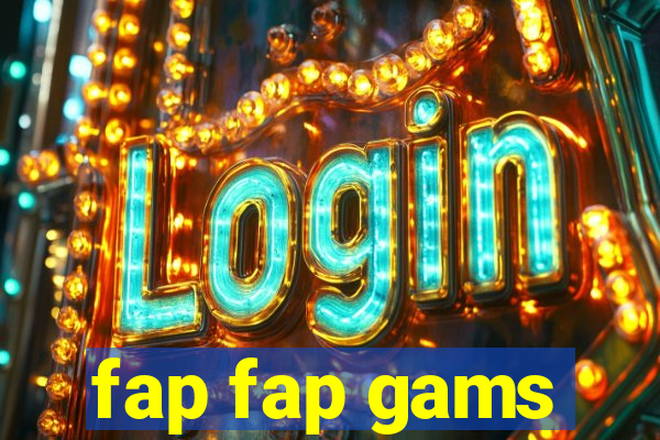 fap fap gams