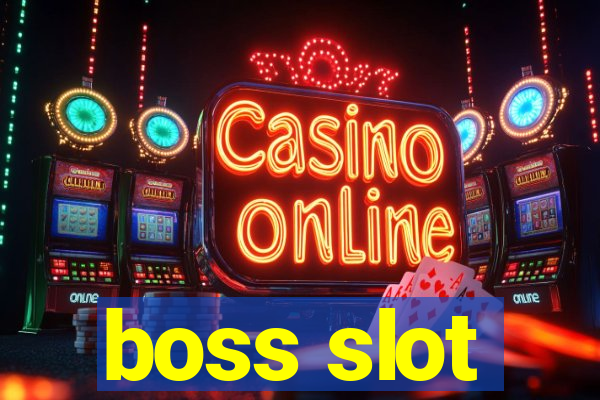 boss slot