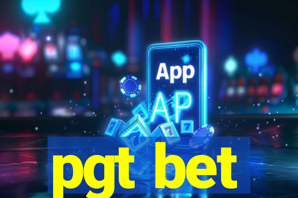 pgt bet