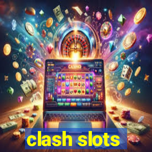 clash slots