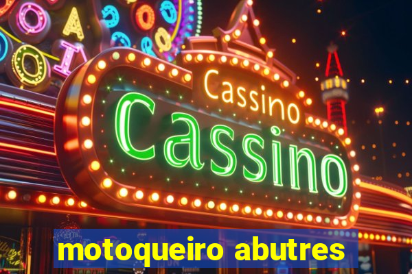 motoqueiro abutres