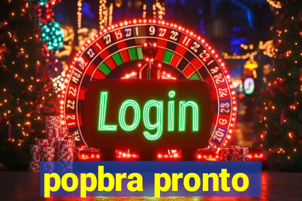 popbra pronto