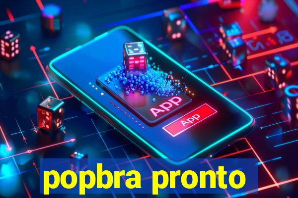 popbra pronto