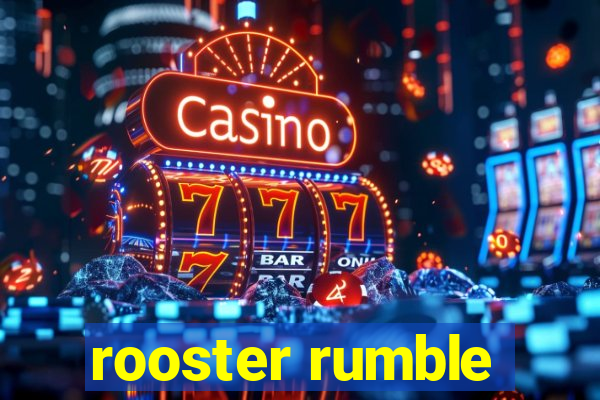 rooster rumble