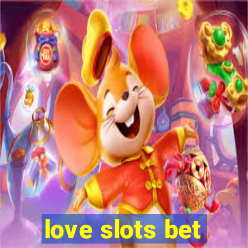 love slots bet