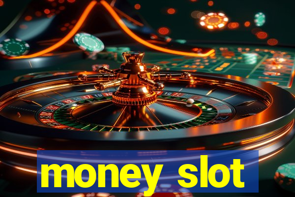 money slot