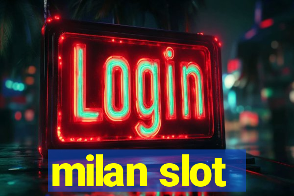 milan slot