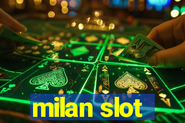 milan slot