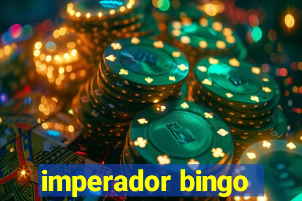 imperador bingo