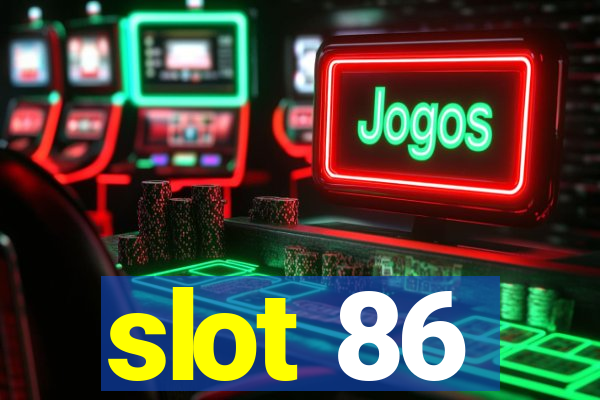 slot 86