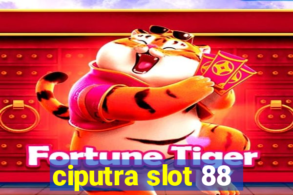 ciputra slot 88