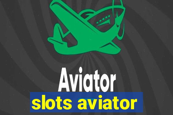 slots aviator