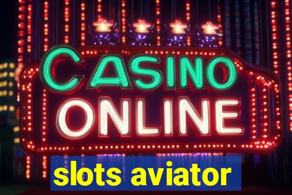 slots aviator