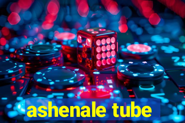 ashenale tube