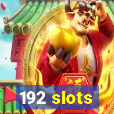 192 slots